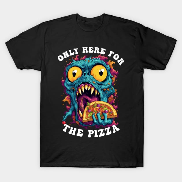 Only Here For The Pizza Monster T-Shirt by Obotan Mmienu